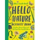 Hello Nature Activity Book: Explore, Draw, Colour and Discover the Great Outdoors