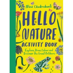 Hello Nature Activity Book: Explore, Draw, Colour and Discover the Great Outdoors