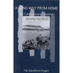 A Long Way from Home: The Tuberculosis Epidemic Among the Inuit