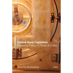 Central Bank Capitalism: Monetary Policy in Times of Crisis