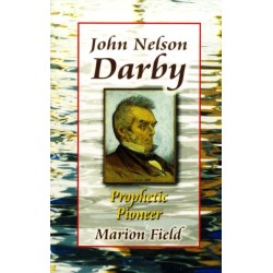 John Nelson Darby: Prophetic Pioneer
