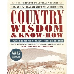 Country Wisdom & Know-How: Everything You Need to Know to Live Off the Land