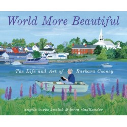 World More Beautiful: The Life and Art of Barbara Cooney