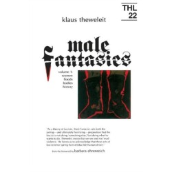 Male Fantasies: Volume 2: Male Bodies: Psychoanalyzing the White Terror