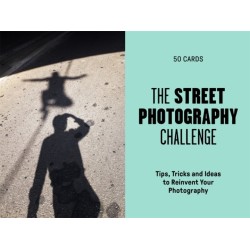The Street Photography Challenge: 50 Tips, Tricks and Ideas to Reinvent Your Photography