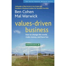 Values-Driven Business: How to Change the World, Make Money, and Have Fun