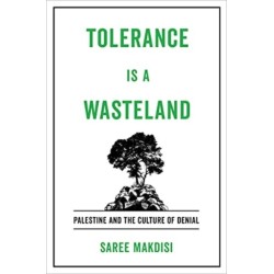 Tolerance Is a Wasteland: Palestine and the Culture of Denial