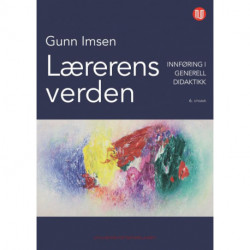 Lærerens verden : innføring i generell didaktikk