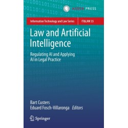 Law and Artificial Intelligence: Regulating AI and Applying AI in Legal Practice