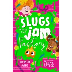 Slugs Invade the Jam Factory: Illustrated, funny adventure series about a young inventor with cerebral palsy and his secret alien sidekick, for ages 7, 8, 9