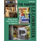 The Painter Le Corbusier: Eileen Gray's Villa E 1027 and Le Cabanon