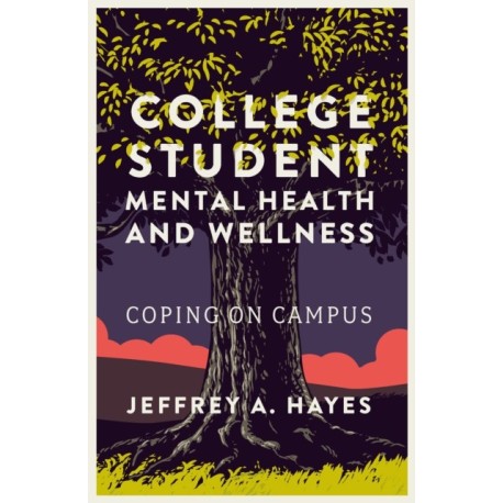 College Student Mental Health and Wellness: Coping on Campus