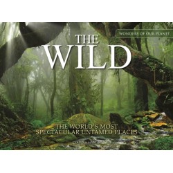 The Wild: The World's Most Spectacular Untamed Places
