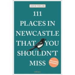 111 Places in Newcastle That You Shouldn't Miss