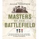Masters of the Battlefield: The World's Greatest Military Commanders and Their Battles, from Alexander the Great to Norman Schwarzkopf