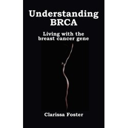 Understanding BRCA: Living with the breast cancer gene