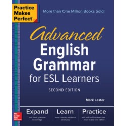 Practice Makes Perfect: Advanced English Grammar for ESL Learners, Second Edition