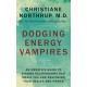 Dodging Energy Vampires: An Empath's Guide to Evading Relationships That Drain You and Restoring Your Health and Power