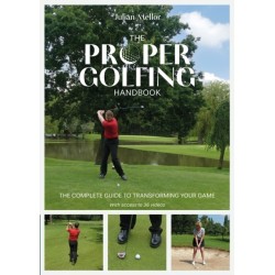 The Proper Golfing Handbook: The Complete Guide to Transforming Your Game