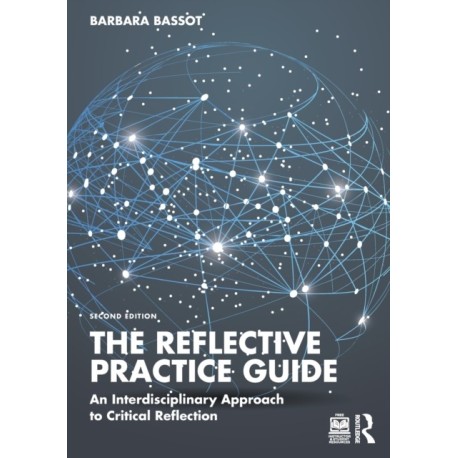 The Reflective Practice Guide: An Interdisciplinary Approach to Critical Reflection