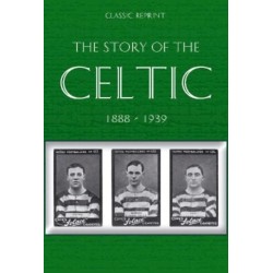 Classic Reprint : The Story of Celtic FC
