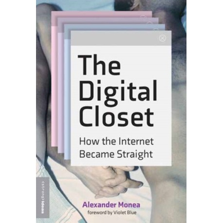 The Digital Closet: How the Internet Became Straight