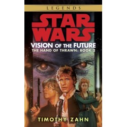 Vision of the Future: Star Wars Legends (The Hand of Thrawn): Hand of Thrawn Book 2: Vision of the Future