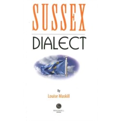 Sussex Dialect: A Selection of Words and Anecdotes from Around Sussex