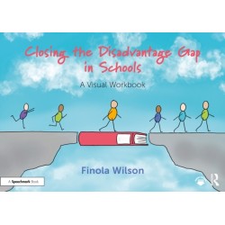 Closing the Disadvantage Gap in Schools: A Visual Workbook