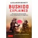Bushido Explained: The Japanese Samurai Code: A New Interpretation for Beginners