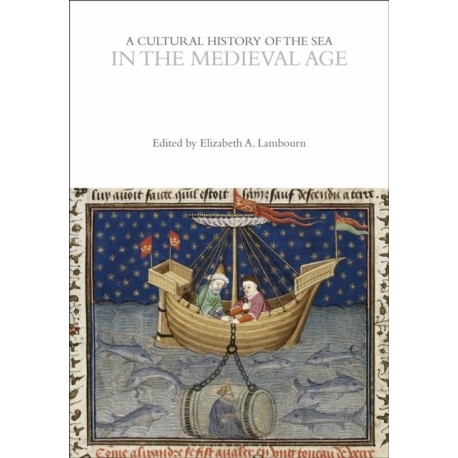 A Cultural History of the Sea in the Medieval Age