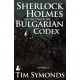 Sherlock Holmes and the Case of the Bulgarian Codex