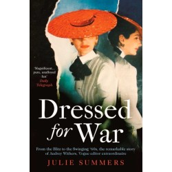 Dressed For War: The Story of Audrey Withers, Vogue editor extraordinaire from the Blitz to the Swinging Sixties