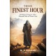 Their Finest Hour: 30 Biblical Figures Who Pleased God at Great Cost