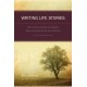 Writing Life Stories: How to Make Memories into Memoirs, Ideas into Essays and Life into Literature