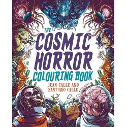 The Cosmic Horror Colouring Book: Over 60 Terrifying Images to Colour