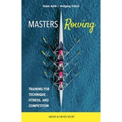 Masters Rowing: Training for Technique, Fitness, and Competition