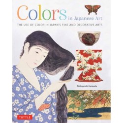 Colors in Japanese Art: The Use of Color in Japan's Fine and Decorative Arts