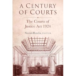 A century of courts: The Courts of Justice Act 1924