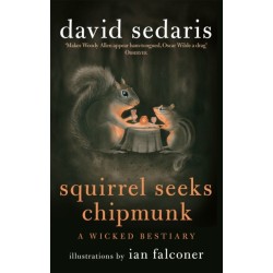 Squirrel Seeks Chipmunk: A Wicked Bestiary
