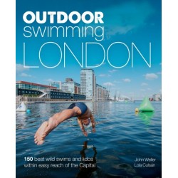 Outdoor Swimming London: 140 best wild swims and lidos within easy reach of the Capital
