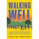 Walking Well: A New Approach for Comfort, Vitality, and Inspiration in Every Step