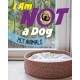I Am Not a Dog: Pet Animals