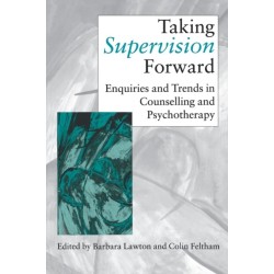 Taking Supervision Forward: Enquiries and Trends in Counselling and Psychotherapy