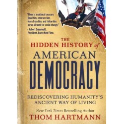 The Hidden History of American Democracy