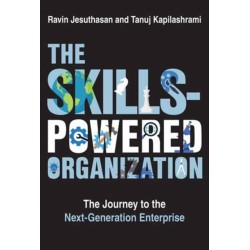 The Skills-Powered Organization: The Journey to the Next-Generation Enterprise