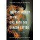 The Psychology of the Girl with the Dragon Tattoo: Understanding Lisbeth Salander and Stieg Larsson's Millennium Trilogy
