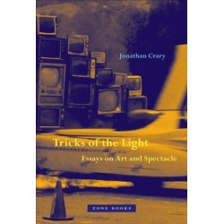 Tricks of the Light – Essays on Art and Spectacle
