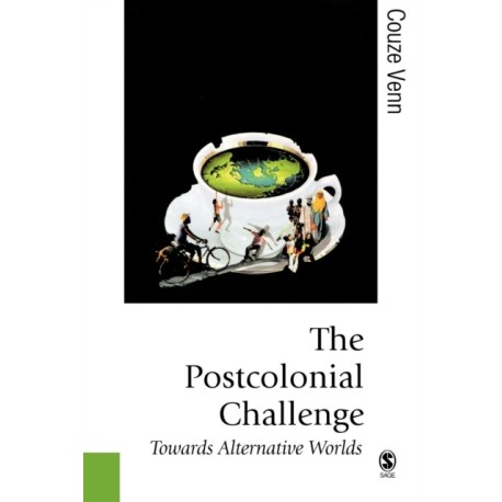 The Postcolonial Challenge: Towards Alternative Worlds