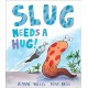 Slug Needs a Hug